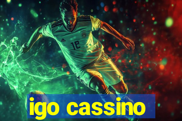 igo cassino